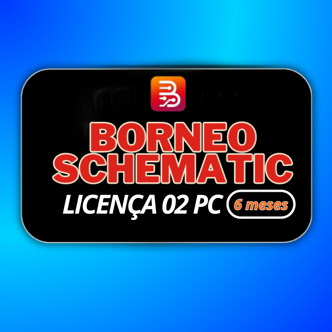 Borneo Schematics (2-PCs) Licença: 6 Meses